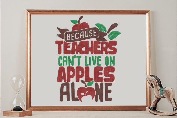 Because Teachers Can't Live on Apples Embroidery Design Review